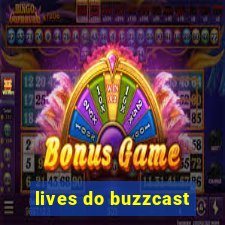 lives do buzzcast